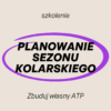 KURS ONLINE - Planowanie sezonu kolarskiego (ATP)