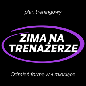 Zima na trenażerze / 16 tygodni
