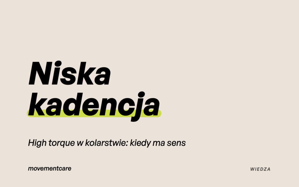 Niska kadencja. High torque w kolarstwie: kiedy ma sens