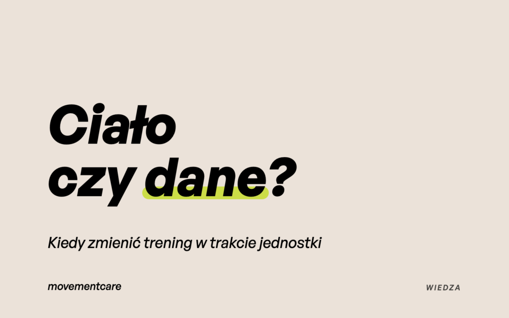 Ciało czy dane? Kiedy zmienić trening w trakcie jednostki